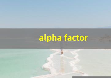 alpha factor